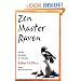 Zen Master Raven: Sayings and Doings of a Wise Bird