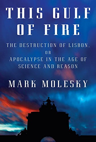 this gulf of fire the destruction of lisbon or apocalypse in the age of science and reason