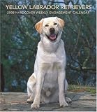 Labrador Retrievers, Yellow 2008 Hardcover Weekly Engagement Calendar
