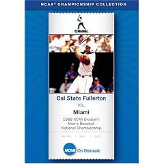 1988 NCAA Division I Men's Baseball National Championship - Cal State Fullerton vs. Miami by 