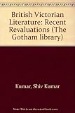British Victorian literature : recent revaluations