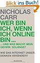 Wer bin ich, wenn ich online bin...: und was macht mein Gehirn solange?  - Wie das Internet unser Denken ver�ndert