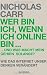 Wer bin ich, wenn ich online bin...: und was macht mein Gehirn solange? - Wie das Internet unser Denken verändert