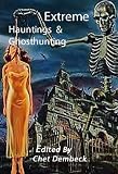 Extreme Hauntings & Ghost Huntings (Real Hauntings & Ghost Hunters )