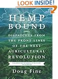 Hemp Bound: Dispatches from the Front Lines of the Next Agricultural Revolution