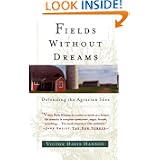 Fields without Dreams: Defending the Agrarian Idea'