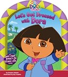 Lets Get Dressed with Dora [With Snaps to Snap & Textures to Feel and Zippers to Zip] (Dora the Explorer (Simon Spotlight))