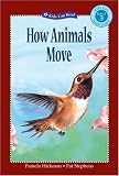 How Animals Move (Kids Can Read) How Animals Move (Kids Can Read)