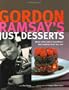 Gordon Ramsays Just Desserts