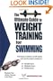 The Ultimate Guide to Weight Training for Swimming (The Ultimate Guide to Weight Training for Sports, 25) (The Ultimate Guide to Weight Training for ... ... Guide to Weight Training for Sports, 25)