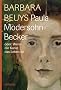 Paula Modersohn-Becker oder: Wenn die Kunst das Leben ist