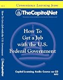 How to Get a Job with the U.S. Federal Government (Capitol Learning Audio Course)