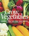 Grow Vegetables: Gardens - Yards - Balconies - Roof Terraces