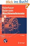 Maschinenelemente: Gestaltung, Berech...