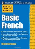 Practice Makes Perfect Basic French (Practice Makes Perfect Series)
