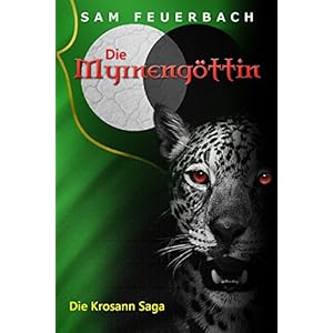 Die Myrnengöttin: Band 4 der Krosann-Saga (Die Krosann-Saga)