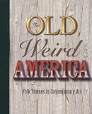 The Old, Weird America The Old, Weird America
