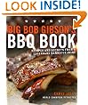 Big Bob Gibson's BBQ Book: Recipes and Secrets from a Legendary Barbecue Joint