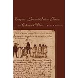 Empire of Law and Indian Justice in Colonial Mexicopar Brian P. Owensby