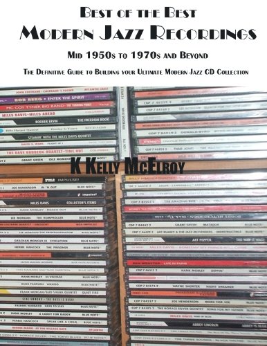 Best of the Best - Modern Jazz Recordings: The Definitive Guide to Building Your ULTIMATE Modern Jazz CD Collection