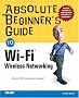 Absolute Beginner's Guide to Wi-Fi Wireless Networking (Absolute Beginner's Guide)