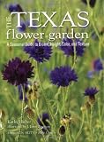 Texas Flower Garden, The by Kathy Huber,Kathy Huber