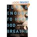 Close Enough to Hear God Breathe: The Great Story of Divine Intimacy