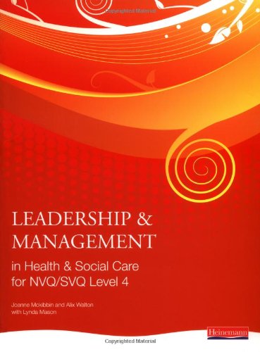 Leadership and Management in Health and Social Care: NVQ Level 4