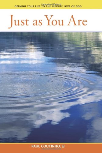 Just as You Are: Opening Your Life to the Infinite Love of God