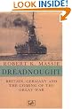 Dreadnought: Britain, Germany and the Coming of the Great War v. 1