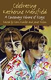 Celebrating Katherine Mansfield : a centenary volume of essays