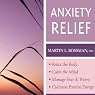 Anxiety Relief: Relax the Body, Calm the Mind, Manage Fear and Worry and Culitvate Positive Energy