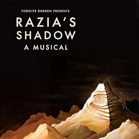 Forgive Durden Presents Razia's Shadow: A Musical