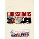 Crossroads: Eric Clapton Guitar Festival 2007