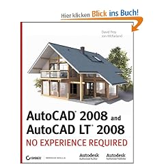 AutoCAD 2008 and AutoCAD LT 2008: No Experience Required
