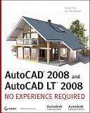 AutoCAD2008 and AutoCAD LT 2008: No Experience Required