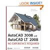 AutoCAD 2008 and AutoCAD LT 2008: No Experience Required