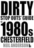 Dirty stop outs' guide to 1980s Chesterfield