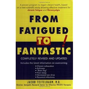 From Fatigued to Fantastic!: A Proven Program to Regain Vibrant Health, Based on a New Scientific Study Showing Effective Treatment for Chronic Fatigu