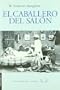 El Caballero del Salon (Spanish Edition)