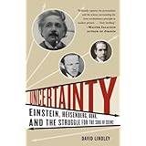 uncertainty einstein heisenberg bohr and the struggle for the soul of science