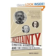Uncertainty  Einstein, Heisenberg, Bohr, and the Struggle for the Soul of Science