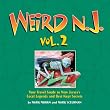 Weird N.J., Vol. 2: Your Travel Guide to New Jersey's Local Legends and Best Kept Secrets