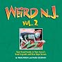 Weird N.J., Vol. 2: Your Travel Guide to New Jersey's Local Legends and Best Kept Secrets