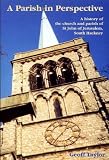 A parish in perspective : a history of the church and parish of St John of Jerusalem, south Hackney