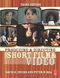 Producing and Directing the Short Film and Video