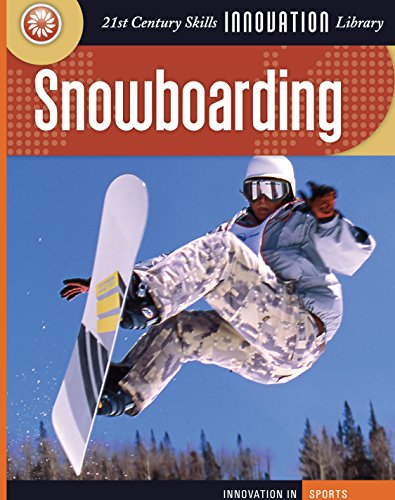 Snowboarding (21st Century Skills Innovation Library: Innovation in Sports)