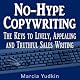 No-Hype Copywriting: The Keys to Lively, Appealing and Truthful Sales Writing