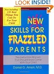 New Skills for Frazzled Parents: The...