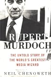 Rupert Murdoch: The Untold Story of the World's Greatest Media Wizard